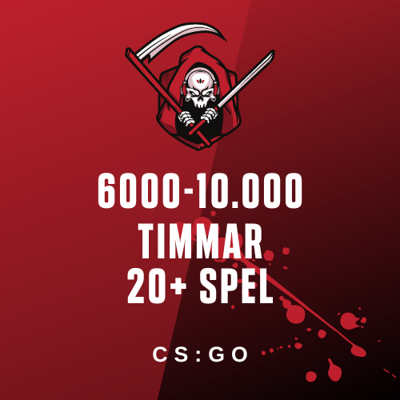 CS:GO 6-10K H / 20+ SPEL